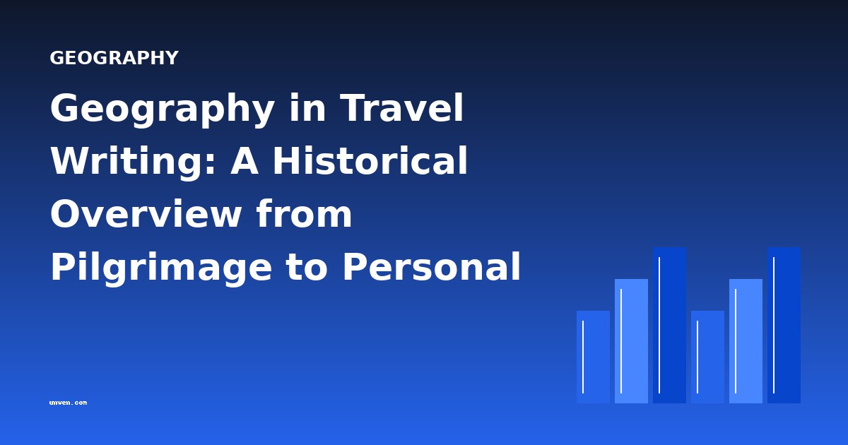 Geography in Travel Writing: A Historical Overview from Pilgrimage to Personal Essay